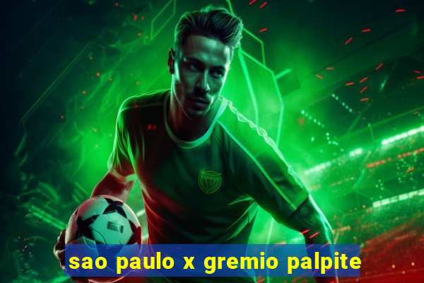 sao paulo x gremio palpite