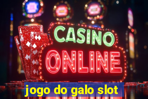 jogo do galo slot