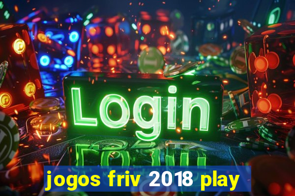 jogos friv 2018 play