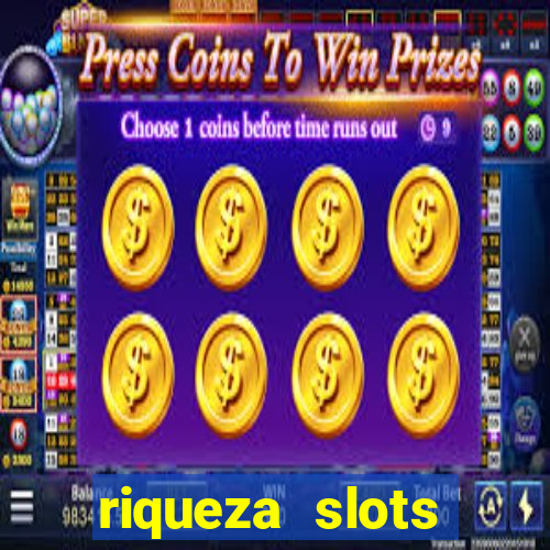 riqueza slots dinheiro real