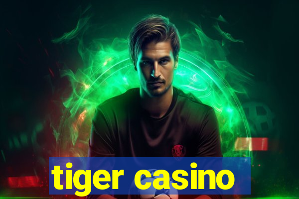 tiger casino