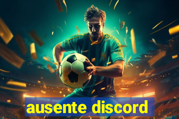 ausente discord