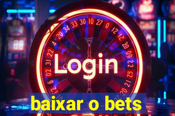 baixar o bets