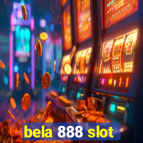 bela 888 slot