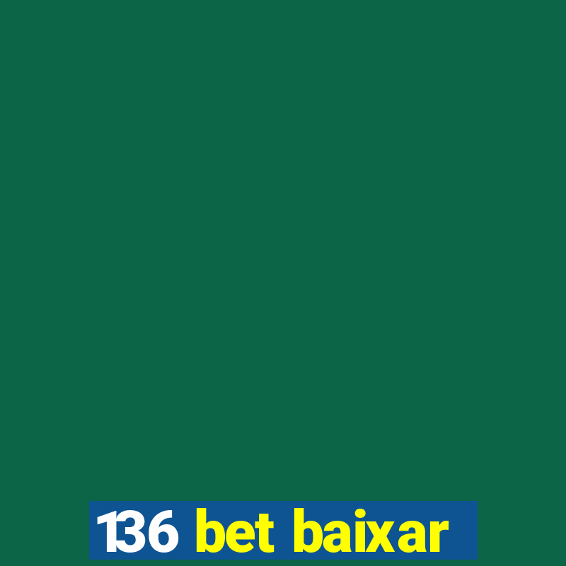 136 bet baixar