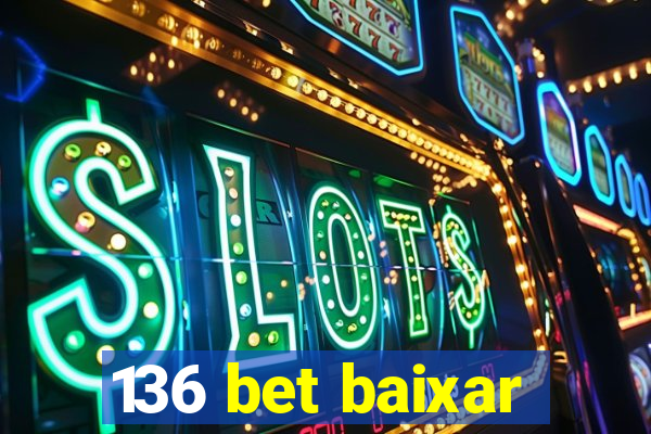 136 bet baixar