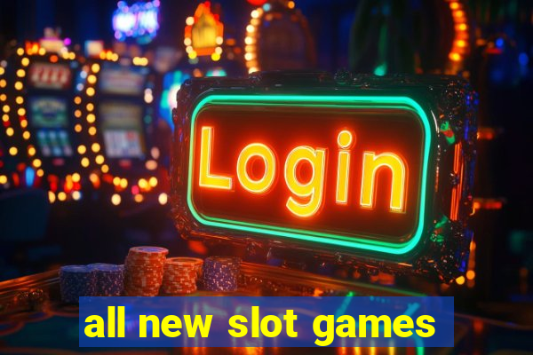 all new slot games