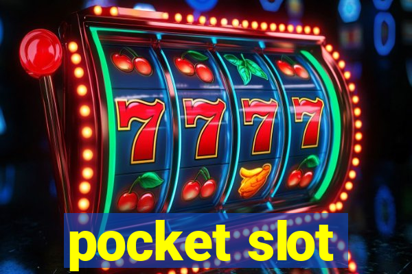 pocket slot