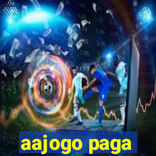 aajogo paga