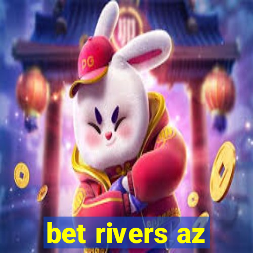 bet rivers az