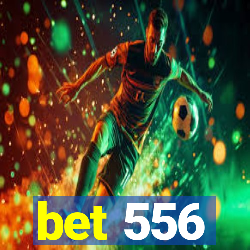 bet 556