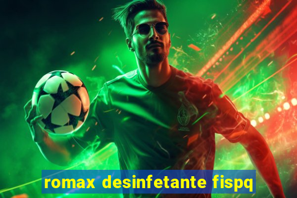 romax desinfetante fispq