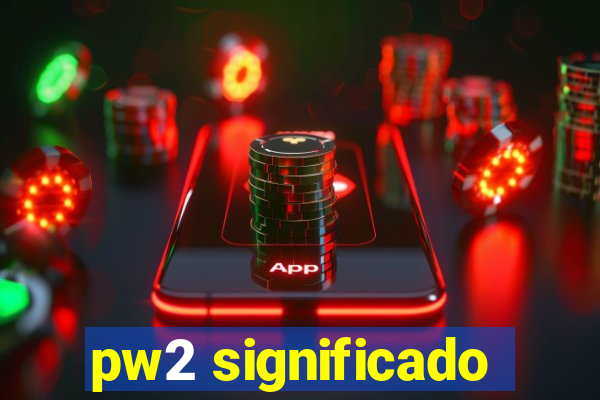 pw2 significado