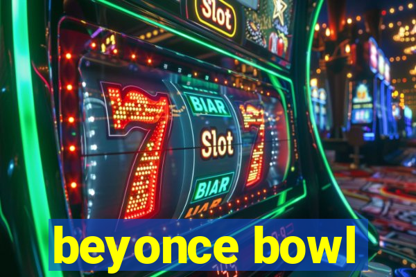 beyonce bowl