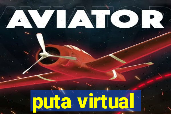 puta virtual