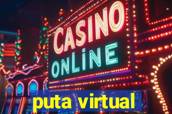 puta virtual