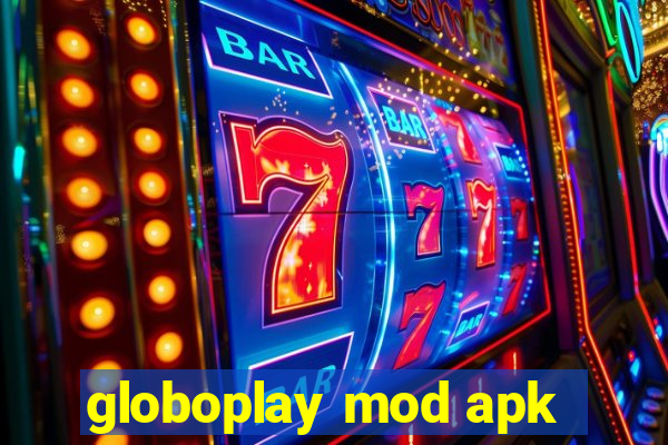 globoplay mod apk