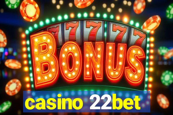 casino 22bet