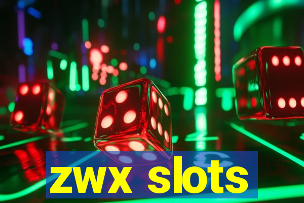 zwx slots