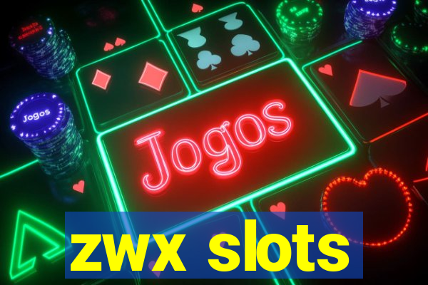 zwx slots