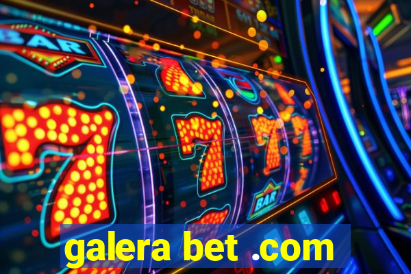 galera bet .com