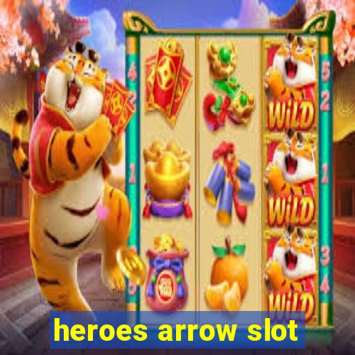 heroes arrow slot