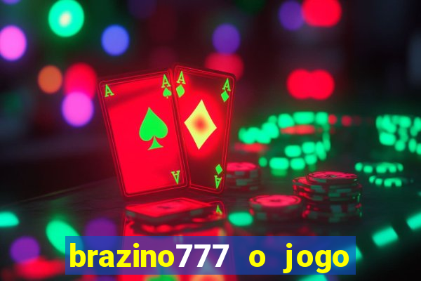 brazino777 o jogo da galera