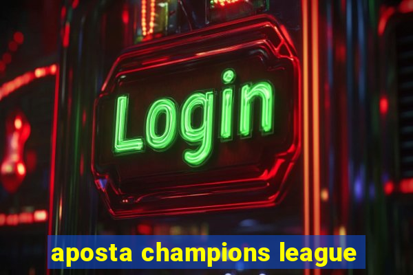 aposta champions league