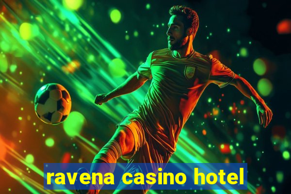 ravena casino hotel