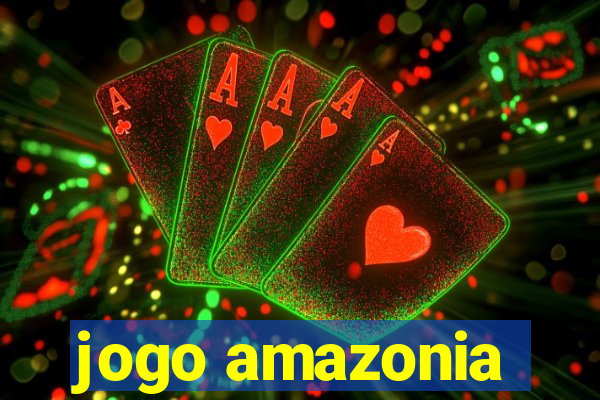 jogo amazonia