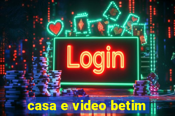 casa e video betim