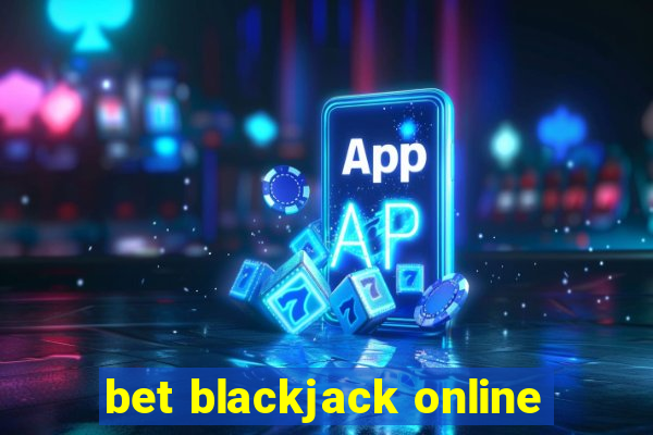 bet blackjack online