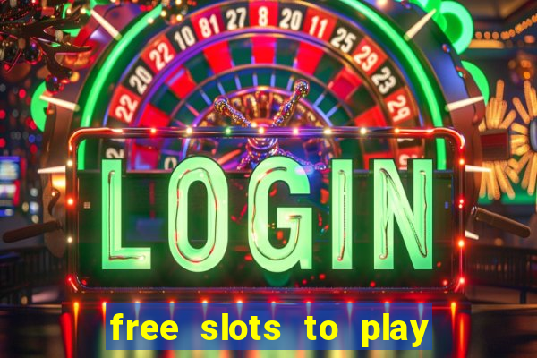 free slots to play no download