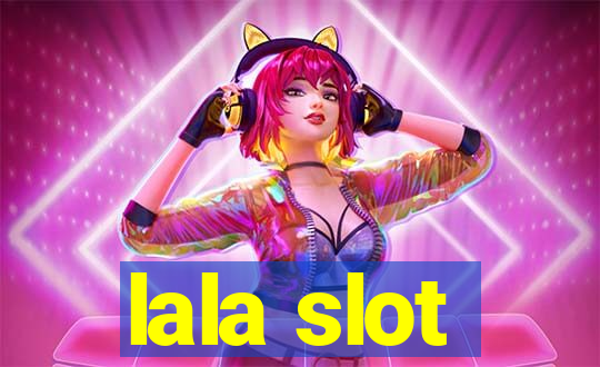 lala slot