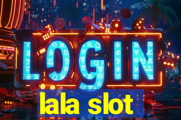 lala slot