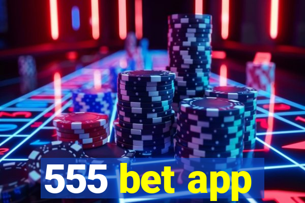 555 bet app