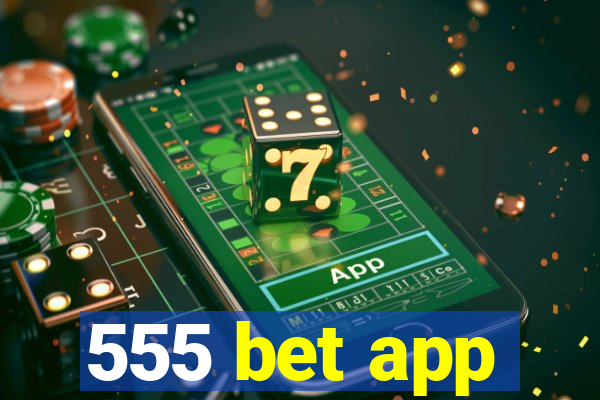 555 bet app