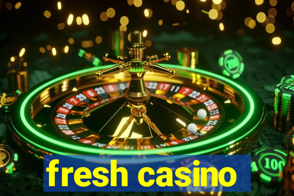 fresh casino