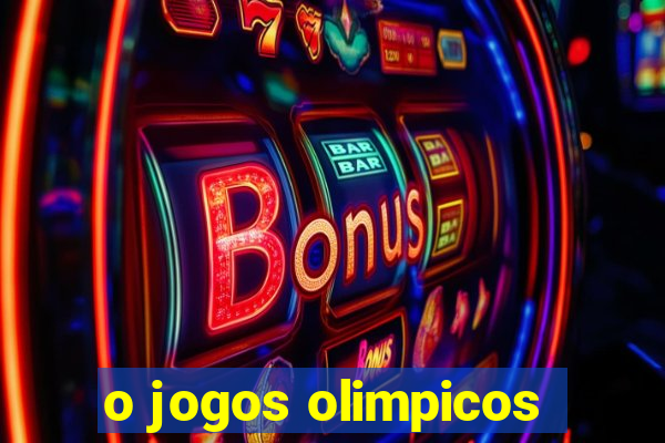 o jogos olimpicos