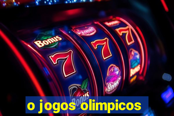 o jogos olimpicos