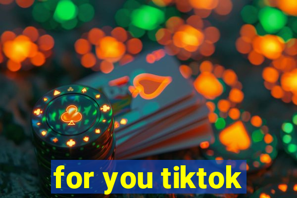 for you tiktok