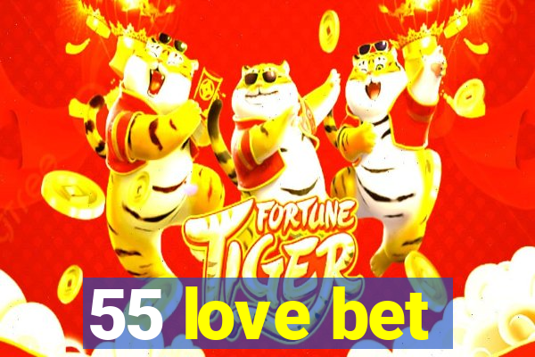 55 love bet