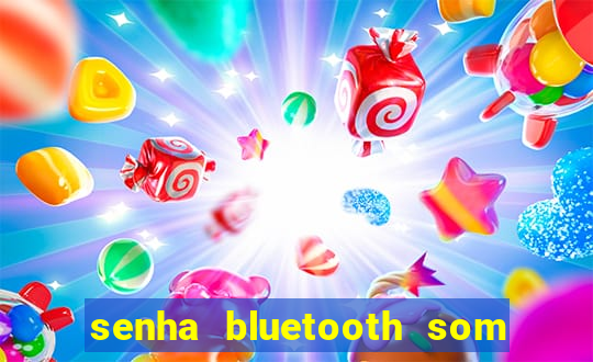 senha bluetooth som napoli 7997