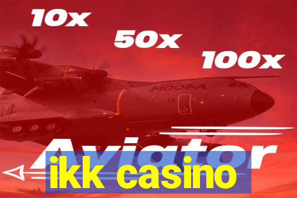 ikk casino