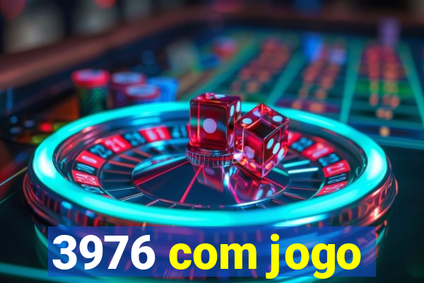 3976 com jogo