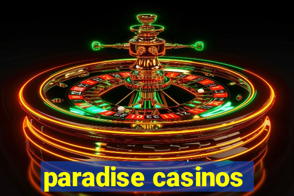 paradise casinos