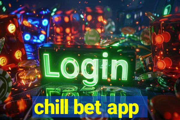 chill bet app