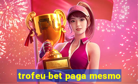 trofeu bet paga mesmo