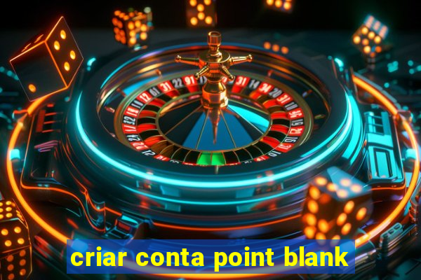 criar conta point blank