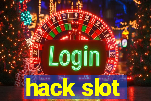 hack slot